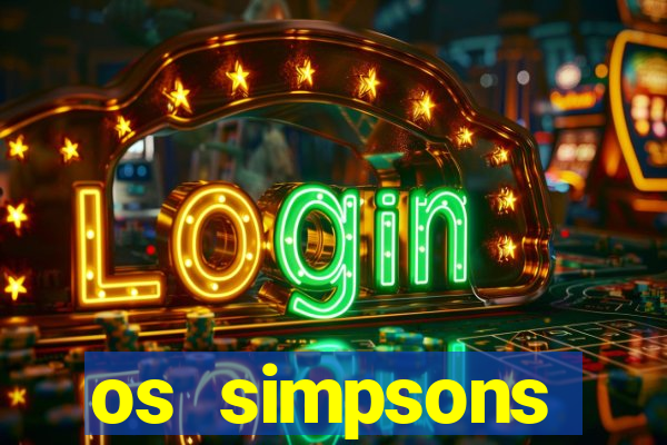 os simpsons assistir dublado